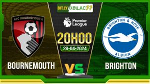 Soi kèo Bournemouth vs Brighton, 20h00 ngày 28/04/2024